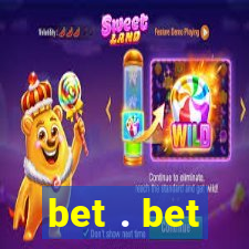 bet . bet